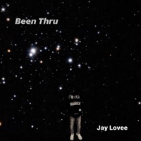 Been Thru - Single - Jay Lovee