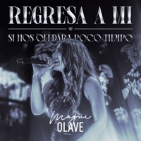 Regresa a mi / Si nos quedara poco tiempo - Single - Magui Olave
