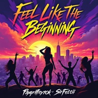 Feel Like The Beginning (feat. SirFettiii) - Single - Paygriffey10k