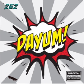 Dayumm 2EZ
