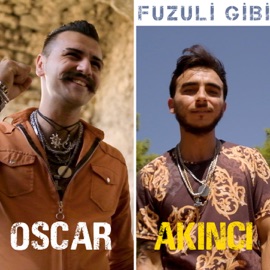 Fuzuli Gibi Oscar & Akıncı