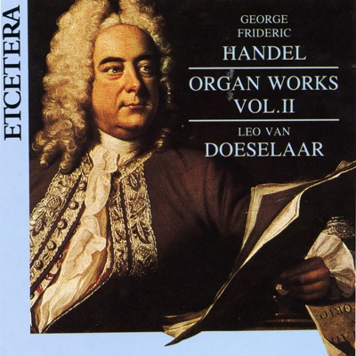 George Frideric Handel, Organ Works Vol 2