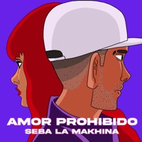 AMOR PROHIBIDO - Single - Seba la Makhina
