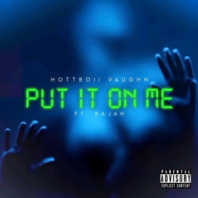 PUT IT ON ME (feat. Rajah) - Single