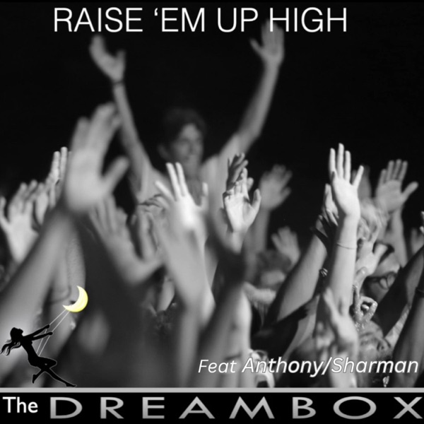 Raise 'em up high (feat. Anthony/Sharman)