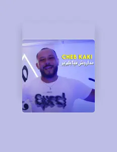聆聽 Cheb Kaki、觀看音樂影片、閱讀小傳、查看巡演日期等！