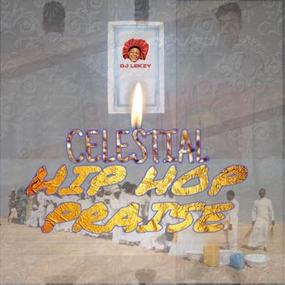 Celestial Hip Hop Praise - Single