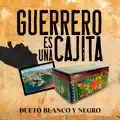 GUERRERO ES UNA CAJITA