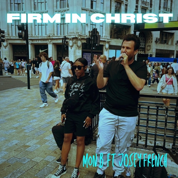 Firm In Christ (feat. Josey French) - Single