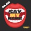 SAY MY NAME Series Pt. 1