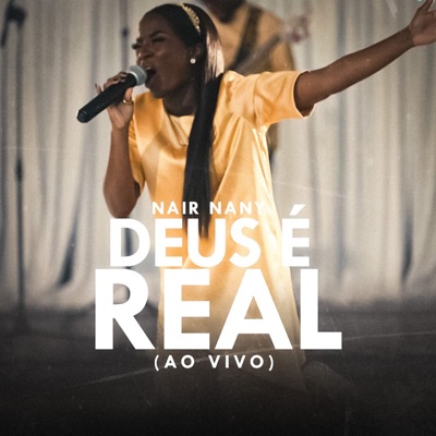 Song - Deus É Real (Ao Vivo) - Nair Nany