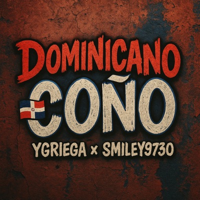 Dominicano Coño (feat. Smiley 9730) - Single