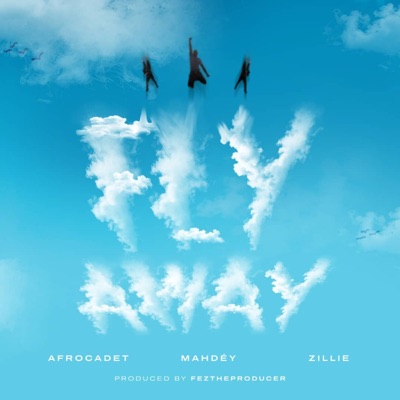 FLY AWAY (feat. Zillie & Afro Cadet) - Single