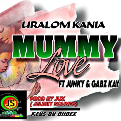 Mummy Love (feat. Junky & Gabz Kay) [Radio Edit] - Single