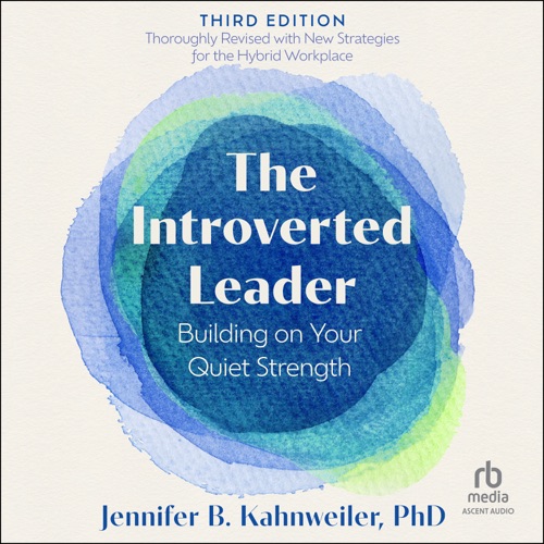 The Introverted Leader, 3rd Edition : Building on Your Quiet Strength cover