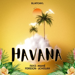 Havana (feat. $cholah & FOREIGN)