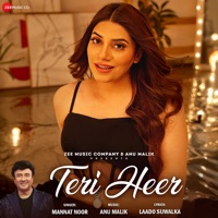 Teri Heer - Single - Anu Malik, Mannat Noor & Laado Suwalka