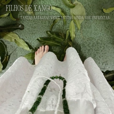 Filhos de Xangô - Tantas Batalhas Venci, Muitas Ainda Vou Enfrentar