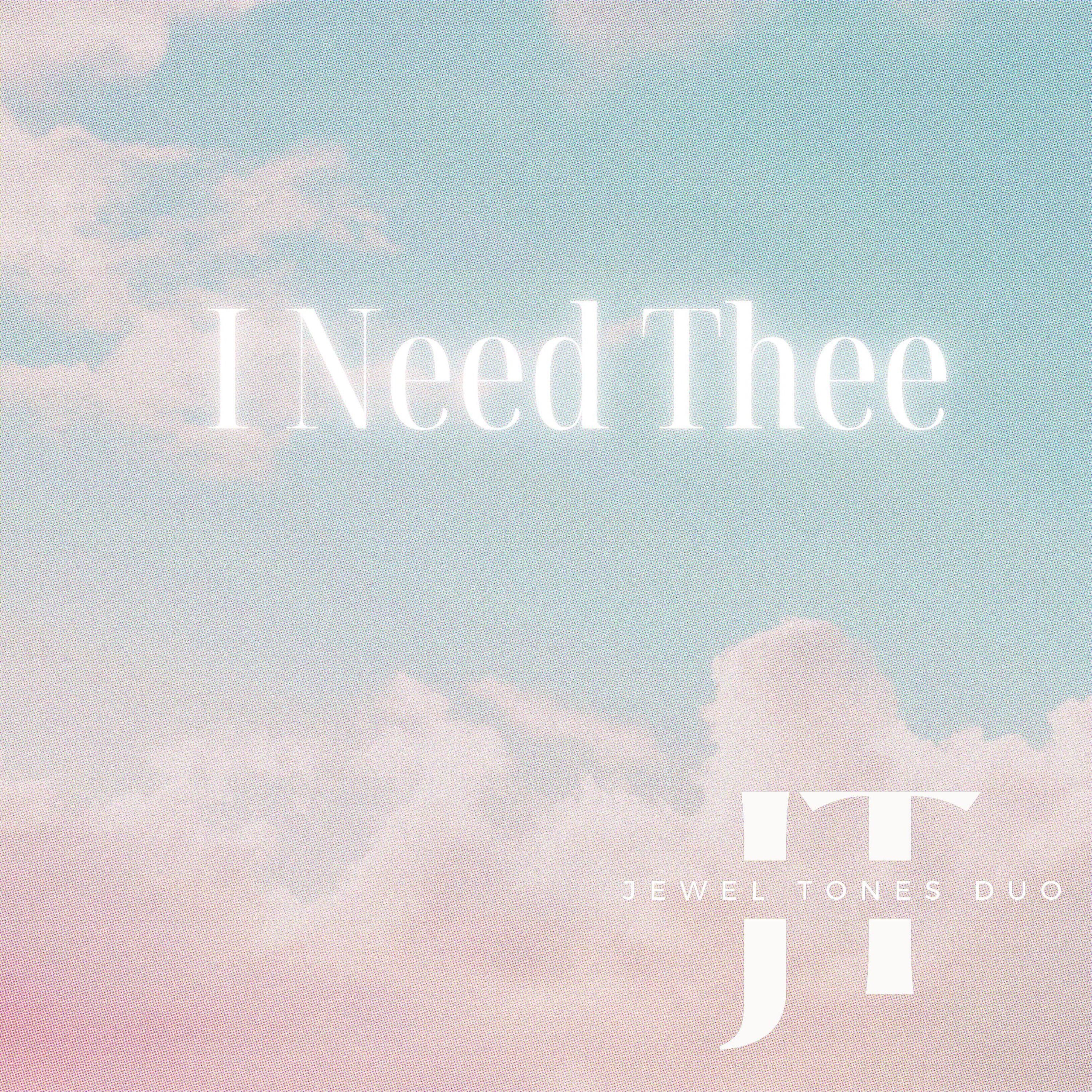 I Need Thee - EP