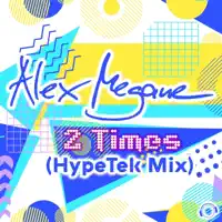 2 Times — Alex Megane