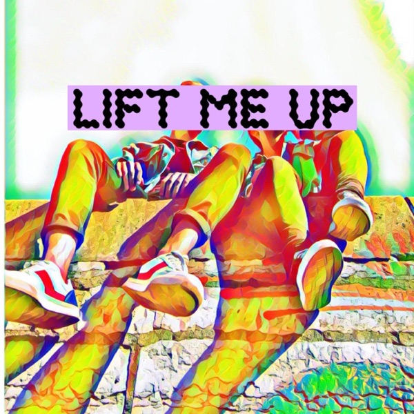 Lift Me Up
