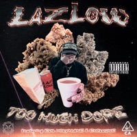 TOO MUCH DOPE - Single - Lazlow