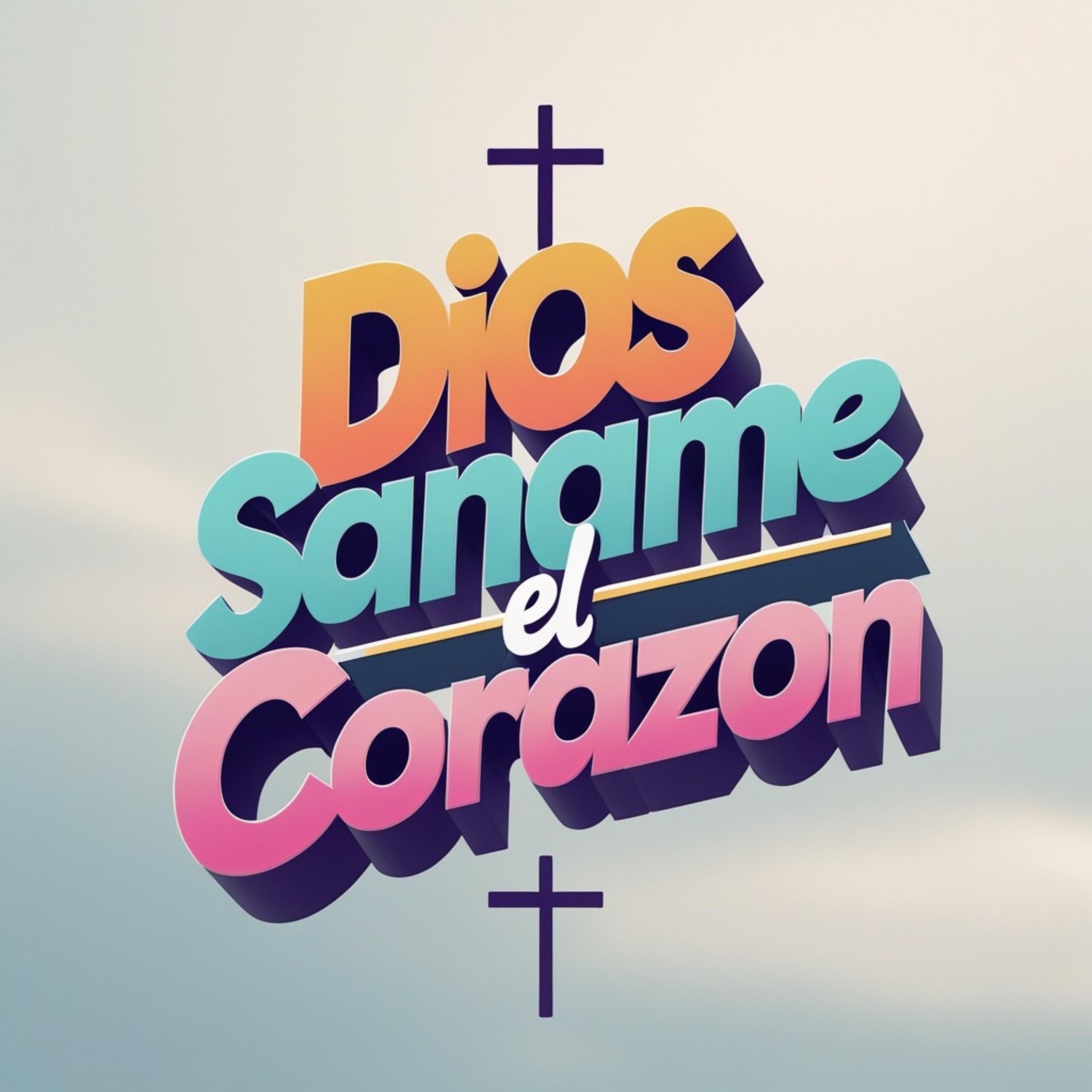 Dios Sáname el Corazón - Single