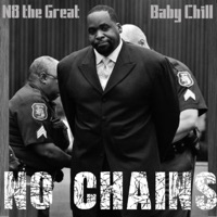 No Chains (feat. Baby ChiLL) - Single - N8 the Great