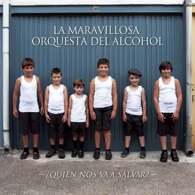 Ascolta '¿Quién Nos Va A Salvar?' di La Maravillosa Orquesta del Alcohol
