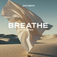 Breathe (The Intro) - Single - Jaye Smith