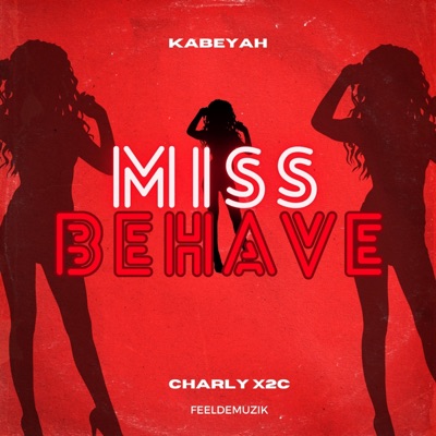 Miss Behave (feat. Charly X2C) - Single