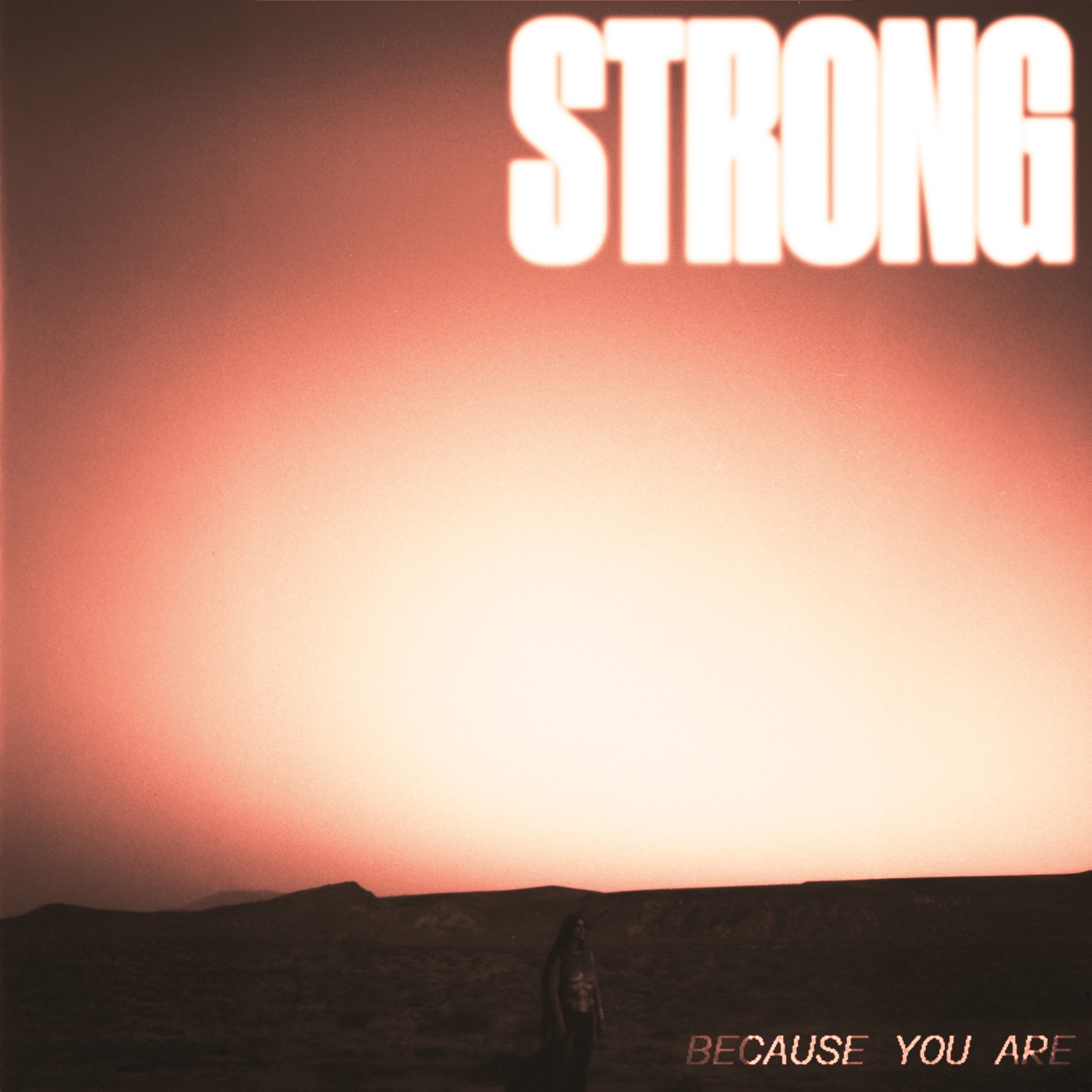 Strong Because You Are - Single