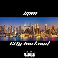 City Too Loud - Single - M80