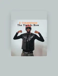 E TURNMUSIC सुनें, म्यूज़िक वीडियो देखें, बायो पढ़ें, दौरे की तारीखें और बहुत कुछ देखें!