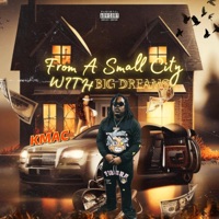 From A Small City With Big Dreams - K'mac