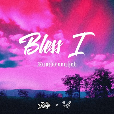 Bless I (feat. Roots by Design) - Single