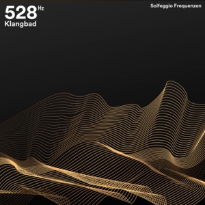 528 Hz Klangbad: Solfeggio Frequenzen