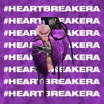 #HEARTBREAKERA
