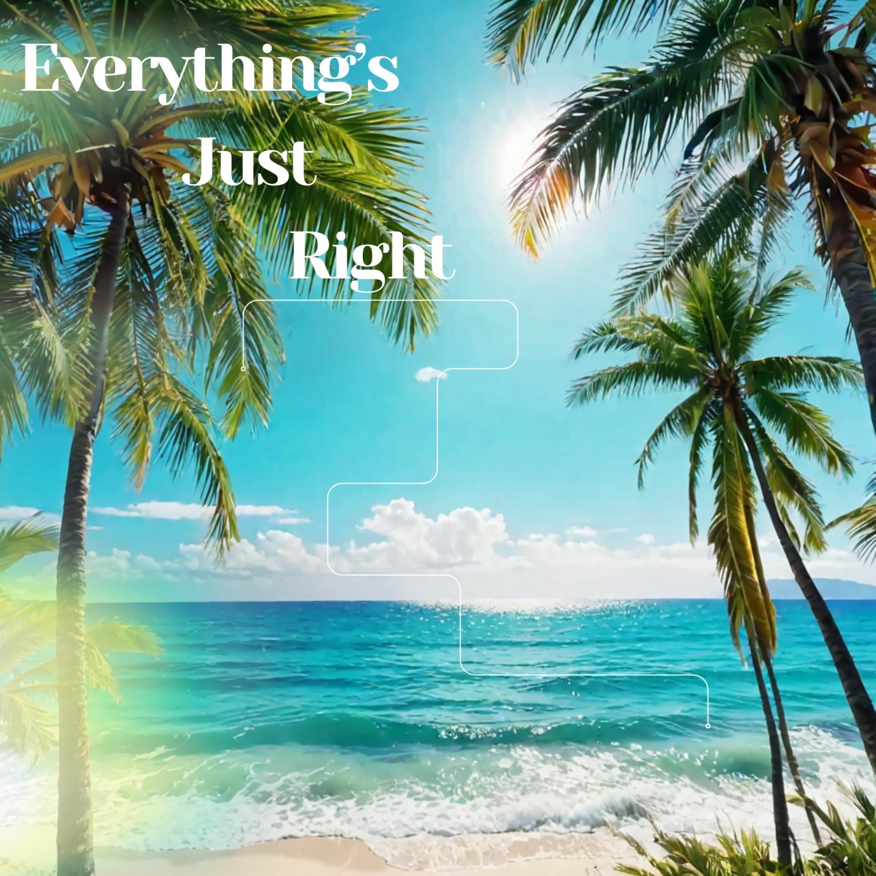 Everything's Just Right - Single