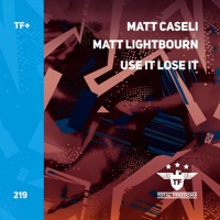 Use It Lose It EP - EP - Matt Caseli & Matt Lightbourn