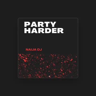 Listen to NAIJA DJ, watch music videos, read bio, see tour dates & more!