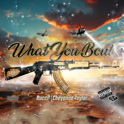What You Bout (feat. Rucci & Cheyenne Taylor) - Single