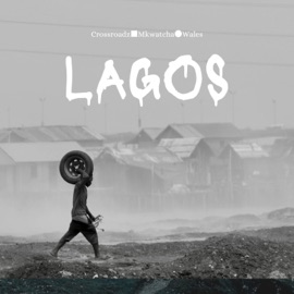 Lagos (feat. MK Watcha & Wales) Crossroadz