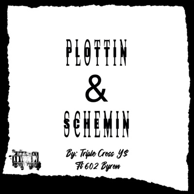 Plottin & Schemin (feat. 602 byron) - Single