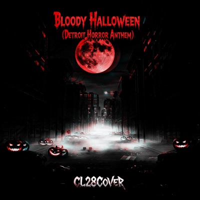 Bloody Halloween (Detroit Horror Anthem) (feat. Double D) [Cl28Studio Remix] - Single