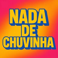 Nada de Chuvinha - Single - Mc Dicafe, Mc Biel Da R, DJ Samrio & Padoca