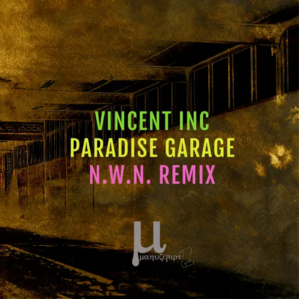 Paradise Garage (N.W.N. Remix) - Vincent Inc: Song Lyrics, Music
