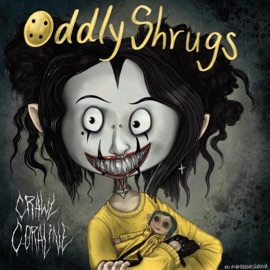 CRAWL CORALINE Oddly Shrugs
