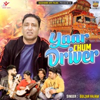 Yaar Chum Driver - Single - Gulzar Hajam