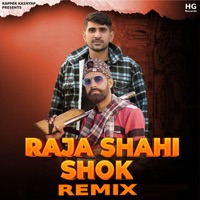 Raja Shahi Shok (feat. Sandeep Matnora) [Remix] - Single - Mahesh Nagar & Saurav Nagar Dujana